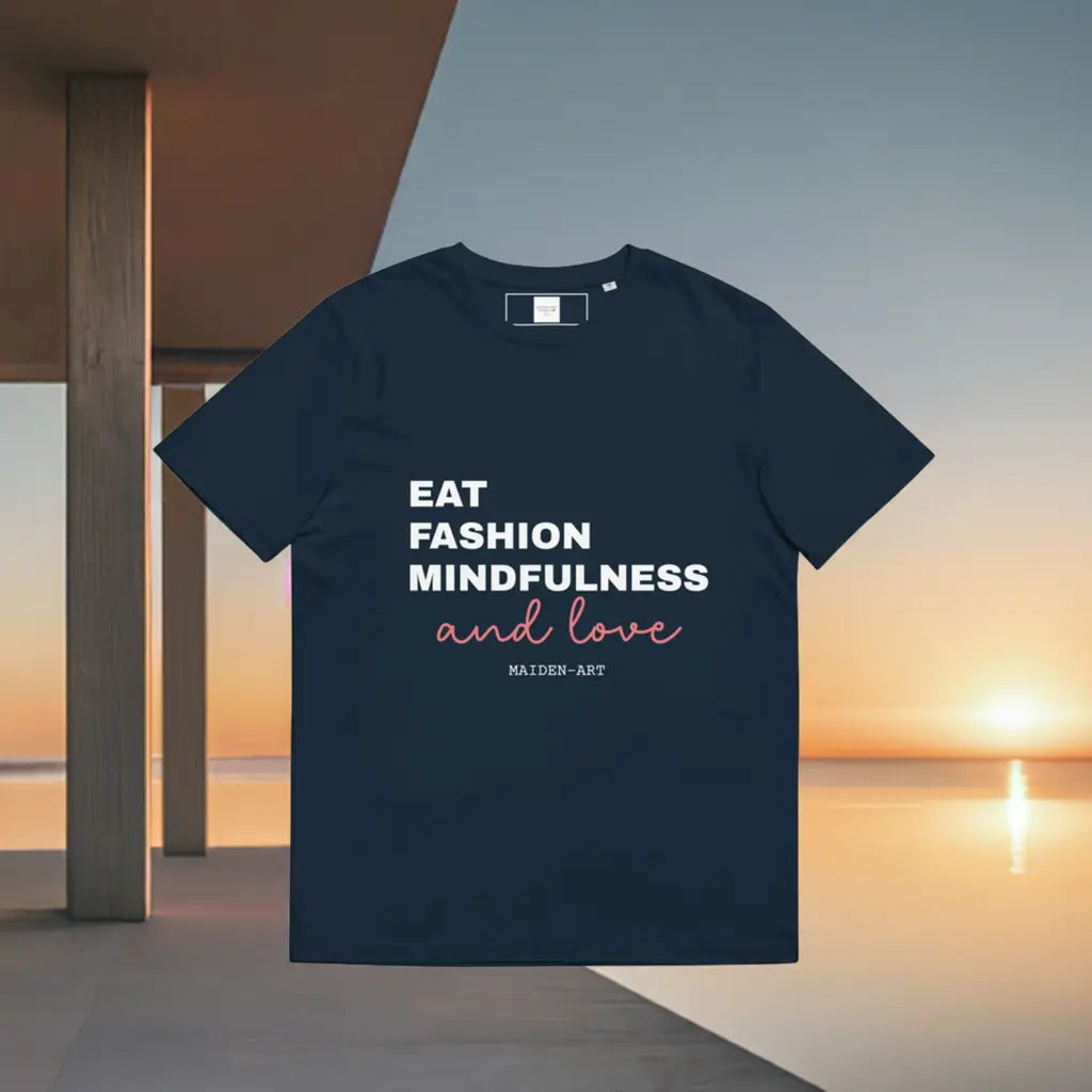 Eat, Fashion Mindfulness and Love Unisex Organic Cotton T-Shirt - Unisex T-Shirt